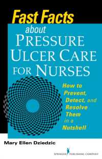 Fast Facts about Pressure Ulcer Care for Nurses : How to Prevent, Detect, and Resolve Them in a Nutshell (Fast Facts)