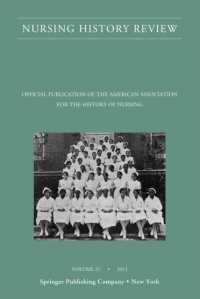 Nursing History Review, Volume 21 : Official Journal of the American Association for the History of Nursing (Nursing History Review)