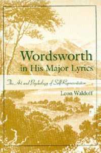 ワーズワースの代表作における自己表象<br>Wordsworth in His Major Lyrics : The Art and Psychology of Self-Representation