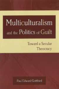 Multiculturalism and the Politics of Guilt : Toward a Secular Theocracy