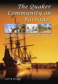 The Quaker Community on Barbados Volume 1 : Challenging the Culture of the Planter Class