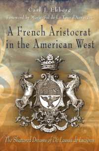 A French Aristocrat in the American West : The Shattered Dreams of De Lassus De Luzieres