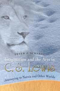 Imagination and the Arts in C.S. Lewis : Journeying to Narnia and Other Worlds