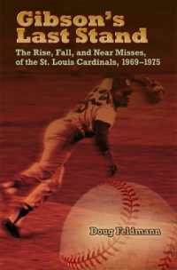 Gibson's Last Stand : The Rise, Fall, and Near Misses of the St. Louis Cardinals, 1969-1975 (Sports and American Culture Series)