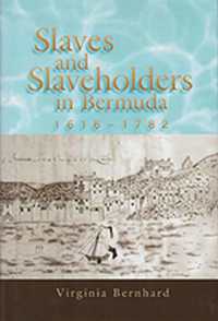 Slaves and Slaveholders in Bermuda, 1616-1782
