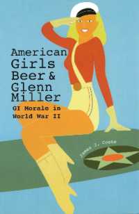 American Girls, Beer, and Glenn Miller : GI Morale in World War II