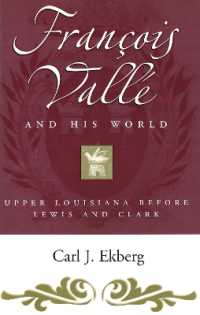 Francois Vallé and His World : Upper Louisiana before Lewis and Clark (Missouri Biography Series)