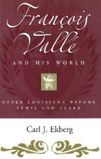 Francois Vallé and His World : Upper Louisiana before Lewis and Clark (Missouri Biography Series)