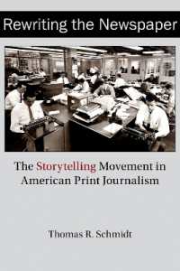 Rewriting the Newspaper : The Storytelling Movement in American Print Journalism (Journalism in Perspective)