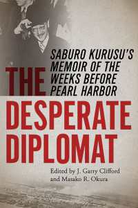 The Desperate Diplomat : Saburo Kurusu's Memoir of the Weeks before Pearl Harbor