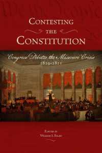 Contesting the Constitution : Congress Debates the Missouri Crisis, 1819-1821 (Studies in Constitutional Democracy)