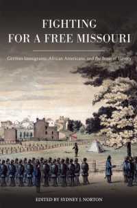 Fighting for a Free Missouri : German Immigrants, African Americans, and the Issue of Slavery