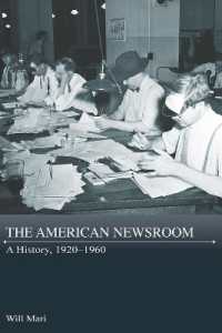 The American Newsroom : A History, 1920-1960 (Journalism in Perspective)