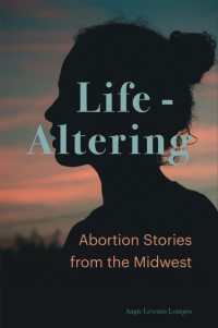 Life-Altering : Abortion Stories from the Midwest