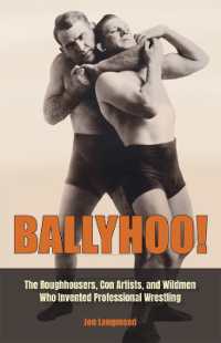 Ballyhoo! : The Roughhousers, Con Artists, and Wildmen Who Invented Professional Wrestling (Sports and American Culture)