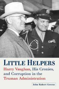 Little Helpers : Harry Vaughan, His Cronies, and Corruption in the Truman Administration