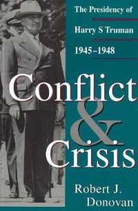 Conflict and Crisis : The Presidency of Harry S Truman, 1945-1948 (Give 'em Hell Harry)