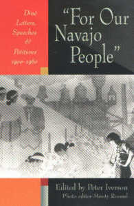 For Our Navajo People' : Dine Letters, Speeches, and Petitions, 1900-1960