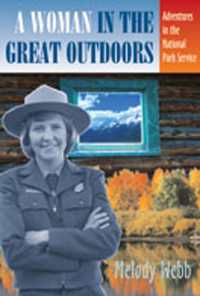 A Woman in the Great Outdoors : Adventures in the National Park Service