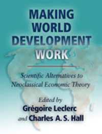 Making World Development Work : Scientific Alternatives to Neoclassical Economic Theory