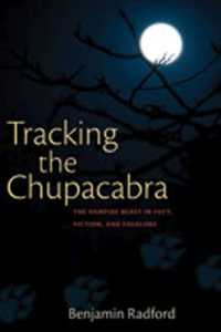 Tracking the Chupacabra : The Vampire Beast in Fact, Fiction and Folklore