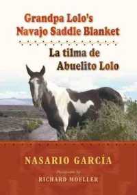 Grandpa Lolo's Navajo Saddle Blanket : La tilma de Abuelito Lolo