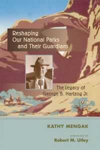 Reshaping Our National Parks and Their Guardians : The Legacy of George B. Hartzog Jr.