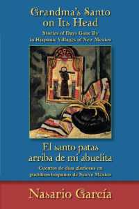 Grandma's Santo on Its Head / El santo patas arriba de mi abuelita : Stories of Days Gone by in Hispanic Villages of New Mexico / Cuentos de días gloriosos en pueblitos hispanos de Nuevo México