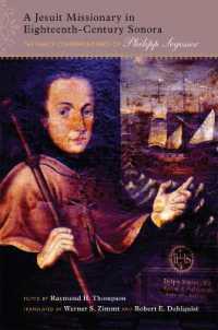 A Jesuit Missionary in Eighteenth-Century Sonora : The Family Correspondence of Philippe Segesser