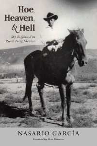 Hoe, Heaven, and Hell : My Boyhood in Rural New Mexico