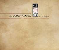 The Olson Codex : Projective Verse and the Problem of Mayan Glyphs (Recencies Series: Research and Recovery in Twentieth-century American Poetics)