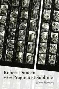 Robert Duncan and the Pragmatist Sublime (Recencies Series: Research and Recovery in Twentieth-century American Poetics)