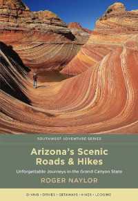 Arizona's Scenic Roads and Hikes : Unforgettable Journeys in the Grand Canyon State (Southwest Adventure Series)