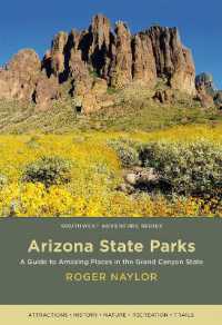 Arizona State Parks : A Guide to Amazing Places in the Grand Canyon State (Southwest Adventure Series)