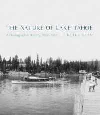 The Nature of Lake Tahoe : A Photographic History， 1860-1960