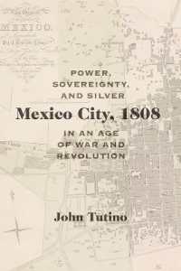 Mexico City, 1808 : Power, Sovereignty, and Silver in an Age of War and Revolution (Diálogos Series)