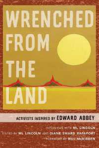 Wrenched from the Land : Activists Inspired by Edward Abbey