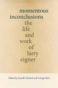 Momentous Inconclusions : The Life and Work of Larry Eigner (Recencies Series: Research and Recovery in Twentieth-century American Poetics)