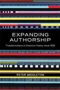 Expanding Authorship : Transformations in American Poetry since 1950 (Recencies Series: Research and Recovery in Twentieth-century American Poetics)