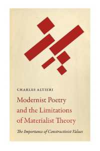 Modernist Poetry and the Limitations of Materialist Theory : The Importance of Constructivist Values (Recencies Series: Research and Recovery in Twentieth-century American Poetics)