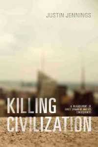 Killing Civilization : A Reassessment of Early Urbanism and Its Consequences