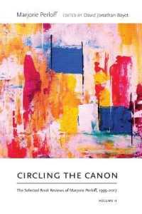 Circling the Canon, Volume II : The Selected Book Reviews of Marjorie Perloff, 1995-2017 (Recencies Series: Research and Recovery in Twentieth-century American Poetics)