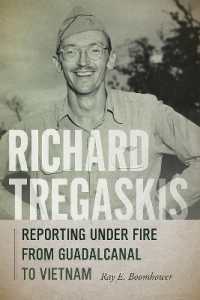 Richard Tregaskis : Reporting under Fire from Guadalcanal to Vietnam