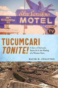 Tucumcari Tonite! : A Story of Railroads, Route 66, and the Waning of a Western Town