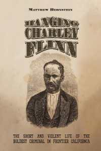 Hanging Charley Flinn : The Short and Violent Life of the Boldest Criminal in Frontier California