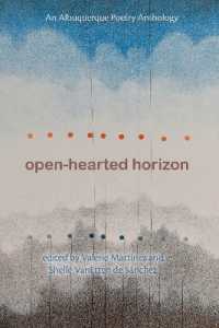 Open-Hearted Horizon : An Albuquerque Poetry Anthology (The Albuquerque Poet Laureate Series)
