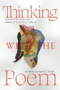 Thinking with the Poem : Essays on the Poetry and Poetics of Rachel Blau DuPlessis (Recencies Series: Research and Recovery in Twentieth-century American Poetics)