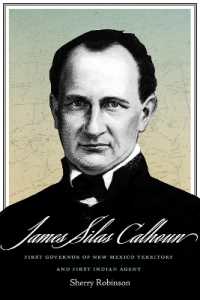 James Silas Calhoun : First Governor of New Mexico Territory and First Indian Agent