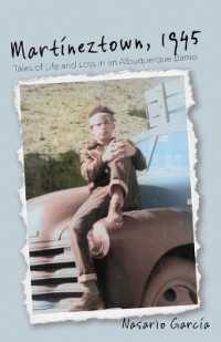 Martíneztown, 1945 : Tales of Life and Loss in an Albuquerque Barrio (Querencias)