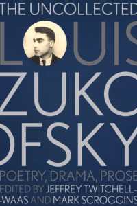 The Uncollected Louis Zukofsky : Poetry, Drama, Prose (Recencies Series: Research and Recovery in Twentieth-century American Poetics)